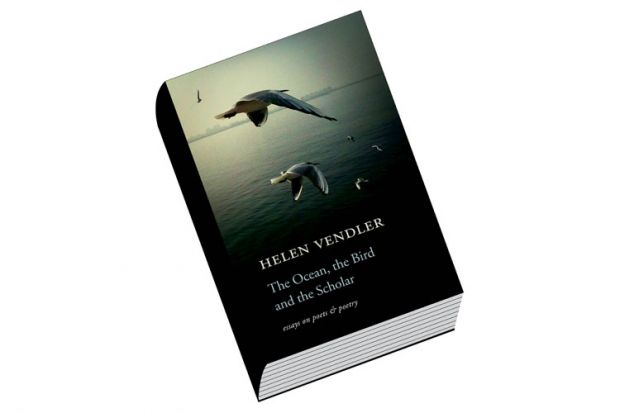 The Ocean, the Bird and the Scholar: Essays on Poets and Poetry, by Helen Vendler